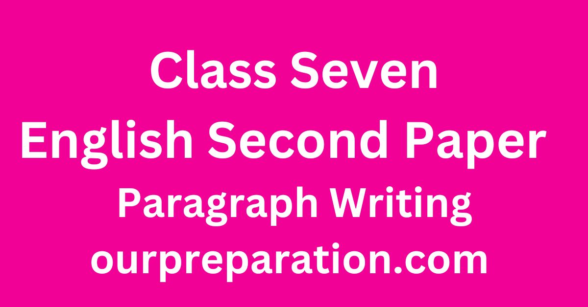 Class 7 | English 2nd Paper | Most Important Paragraph Writing
